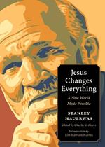 Jesus Changes Everything: A New World Made Possible