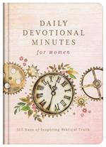 Daily Devotional Minutes for Women: 365 Days of Inspiring Biblical Truth