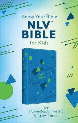 The Know Your Bible Nlv Bible for Kids [Boy Cover]: The How-To-Study-The-Bible Study Bible! - Compiled by Barbour Staff - cover