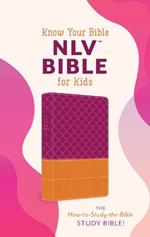 Know Your Bible Nlv Bible for Kids [Girl Cover]: The How-To-Study-The-Bible Study Bible!