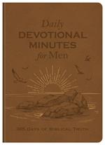 Daily Devotional Minutes for Men: 365 Days of Biblical Truth