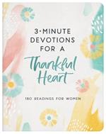 3-Minute Devotions for a Thankful Heart: 180 Readings for Women