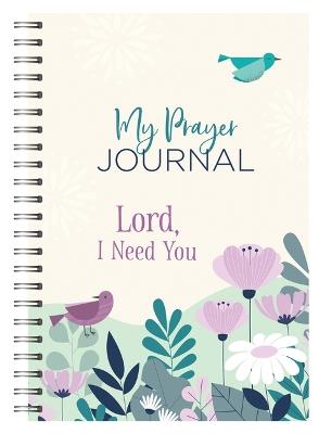 My Prayer Journal: Lord, I Need You - Compiled by Barbour Staff - cover