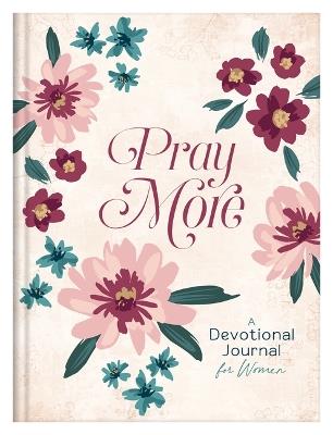 Pray More: A Daily Devotional Journal for Women - Compiled by Barbour Staff - cover
