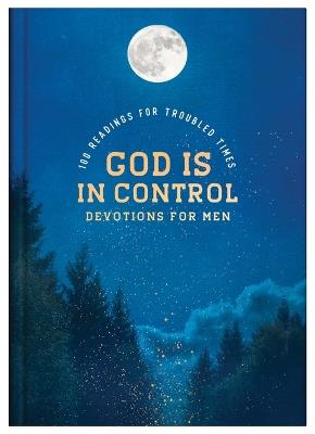 God Is in Control Devotions for Men: 100 Readings for Troubled Times - Glenn Hascall - cover