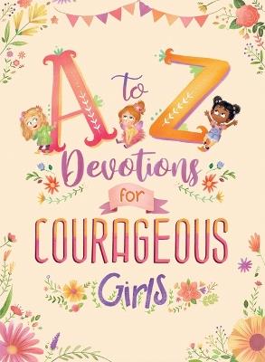 A to Z Devotions for Courageous Girls - Kelly McIntosh - cover