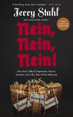 Nein, Nein, Nein!: One Man's Tale of Depression, Psychic Torment and a Bus Tour of the Holocaust