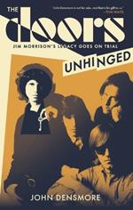 The Doors: Unhinged: Jim Morrison's Legacy Goes On Trial