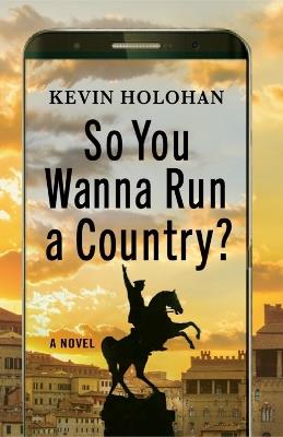 So You Wanna Run A Country - Kevin Holohan - cover