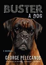Buster: A Dog: A Novella