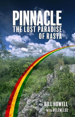 Pinnacle: The Lost Paradise of Rasta - Bill Howell - cover