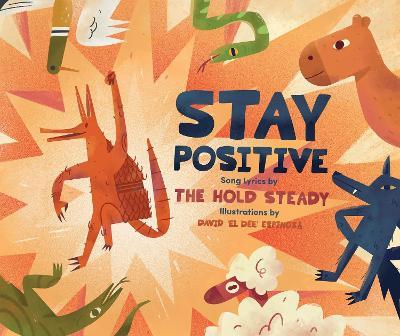Stay Positive: A Children's Picture Book - The Hold Steady - cover
