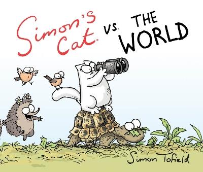Simon's Cat vs. the World - Simon Tofield - cover