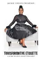 Transformative Etiquette: A guide to Love and Refining Self - Jackie Vernon-Thompson - cover