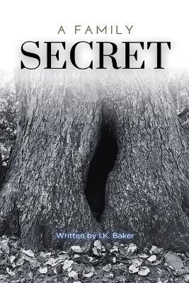 A Family Secret - I K Baker - cover