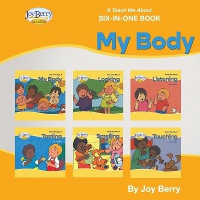 A Teach Me About Six-in-One Book - My Body - Joy Berry - cover