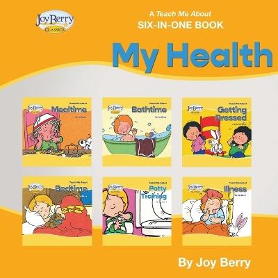 A Teach Me About Six-in-One Book - My Health - Joy Berry - cover