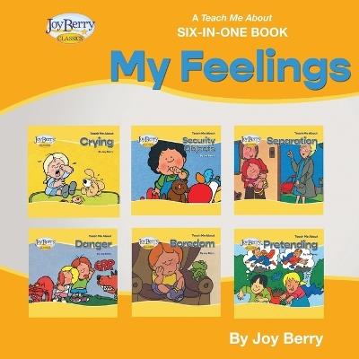 A Teach Me About Six-in-One Book - My Feelings - Joy Berry - cover