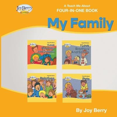 A Teach Me About Four-in-One Book - My Family - Joy Berry - cover