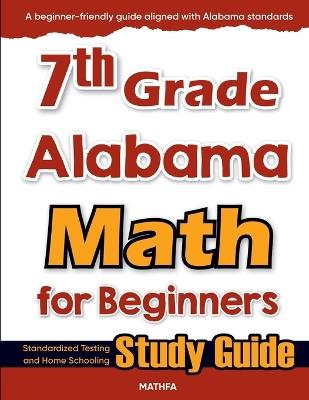 7th Grade Alabama Math for Beginners: Standardized Testing and Home Schooling Study Guide - Hamid Eslamian - cover
