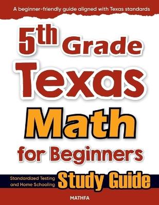 5th Grade Texas Math for Beginners: Standardized Testing and Home Schooling Study Guide - Hamid Eslamian - cover