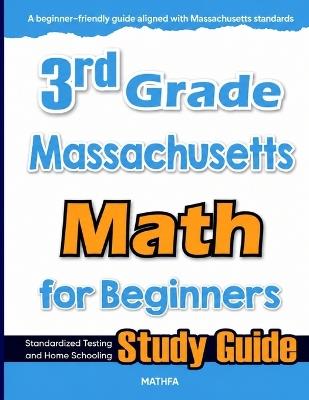 3rd Grade Massachusetts Math for Beginners: Standardized Testing and Home Schooling Study Guide - Hamid Eslamian - cover