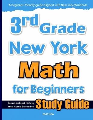 3rd Grade New York Math for Beginners: Standardized Testing and Home Schooling Study Guide - Hamid Eslamian - cover