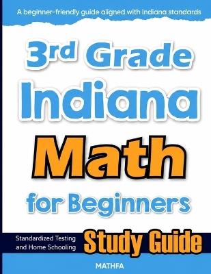 3rd Grade Indiana Math for Beginners: Standardized Testing and Home Schooling Study Guide - Hamid Eslamian - cover
