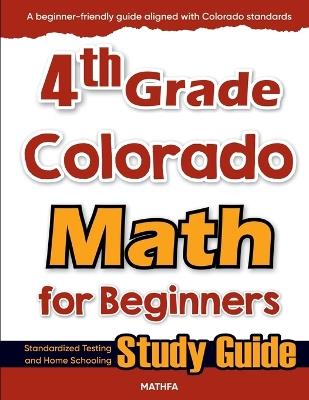 4th Grade Colorado Math for Beginners: Standardized Testing and Home Schooling Study Guide - Hamid Eslamian - cover