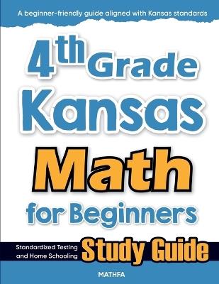 4th Grade Kansas Math for Beginners: Standardized Testing and Home Schooling Study Guide - Hamid Eslamian - cover
