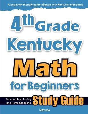 4th Grade Kentucky Math for Beginners: Standardized Testing and Home Schooling Study Guide - Hamid Eslamian - cover