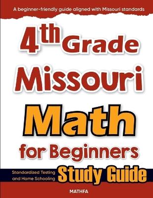 4th Grade Missouri Math for Beginners: Standardized Testing and Home Schooling Study Guide - Hamid Eslamian - cover