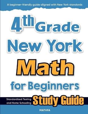 4th Grade New York Math for Beginners: Standardized Testing and Home Schooling Study Guide - Hamid Eslamian - cover