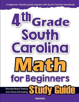 4th Grade South Carolina Math for Beginners: Standardized Testing and Home Schooling Study Guide - Hamid Eslamian - cover