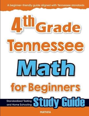 4th Grade Tennessee Math for Beginners: Standardized Testing and Home Schooling Study Guide - Hamid Eslamian - cover
