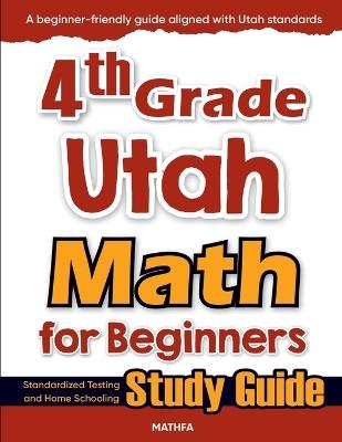 4th Grade Utah Math for Beginners: Standardized Testing and Home Schooling Study Guide - Hamid Eslamian - cover