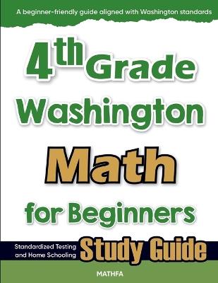 4th Grade Washington Math for Beginners: Standardized Testing and Home Schooling Study Guide - Hamid Eslamian - cover