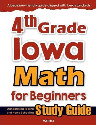 4th Grade Iowa Math for Beginners: Standardized Testing and Home Schooling Study Guide - Hamid Eslamian - cover