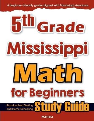 5th Grade Mississippi Math for Beginners: Standardized Testing and Home Schooling Study Guide - Eslamian - cover