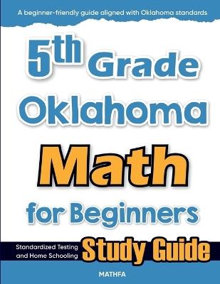 5th Grade Oklahoma Math for Beginners: Standardized Testing and Home Schooling Study Guide - Eslamian - cover