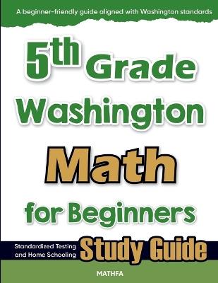 5th Grade Washington Math for Beginners: Standardized Testing and Home Schooling Study Guide - Hamid Eslamian - cover