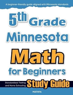 5th Grade Minnesota Math for Beginners: Standardized Testing and Home Schooling Study Guide - Hamid Eslamian - cover