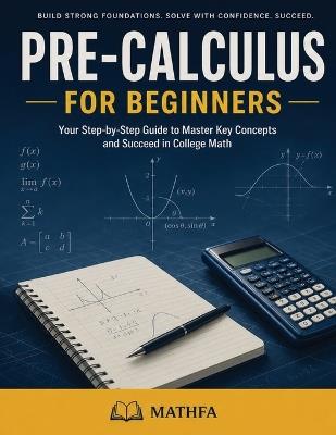Pre-Calculus for Beginners: A Comprehensive Review and Step-By-Step Guide to Learning Pre-Calculus - Hamid Eslamian - cover