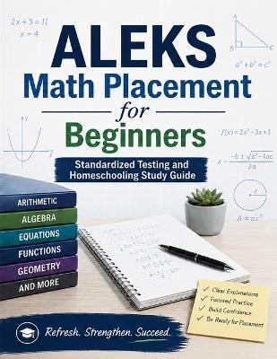 ALEKS Math for Beginners: A Comprehensive Review and Step-By-Step Guide to Preparing for the ALEKS Math Test - Hamid Eslamian - cover