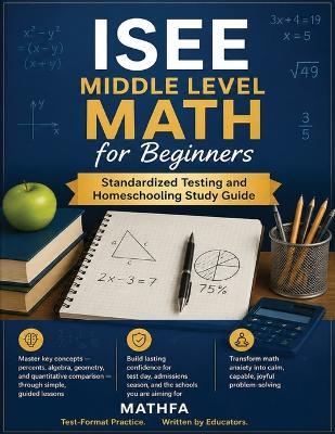 ISEE Middle Level Math for Beginners: Standardized Testing and Homeschooling Study Guide - Hamid Eslamian - cover