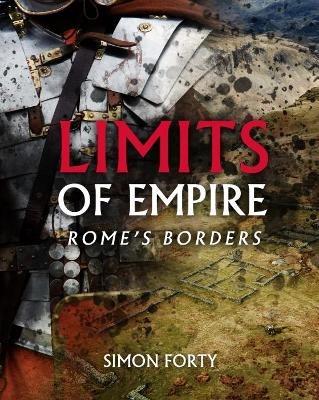 Limits of Empire: Rome'S Borders - Simon Forty,Jonathan Forty - cover