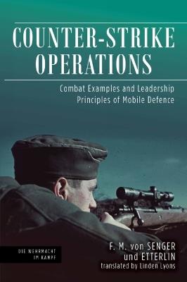 Counter-Strike Operations: Combat Examples and Leadership Principles of Mobile Defense - F. M. von Senger und Etterlin,Linden Lyons - cover