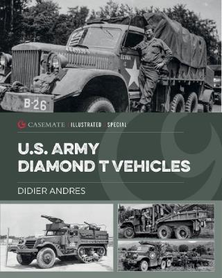U.S. Army Diamond T Vehicles in World War II - Didier Andres - cover