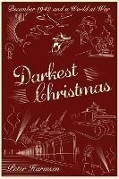 Darkest Christmas: December 1942 and a World at War