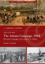 The Atlanta Campaign, 1864: Sherman'S Campaign to the Outskirts of Atlanta
